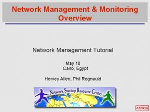 Network Management Monitoring Overview Network Management Tutorial May