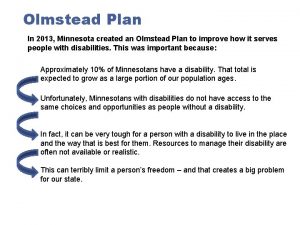 Olmstead Plan In 2013 Minnesota created an Olmstead
