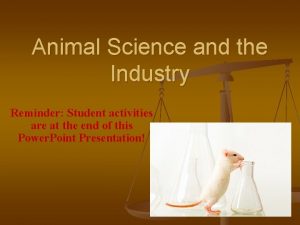 Animal Science and the Industry Reminder Student activities