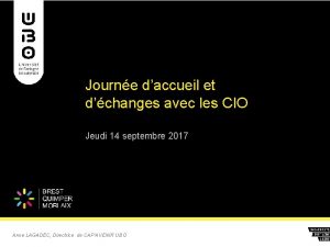 Journe daccueil et dchanges avec les CIO Jeudi