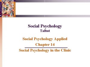 Social Psychology Talbot Social Psychology Applied Chapter 14