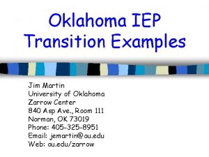 Oklahoma IEP Transition Examples Jim Martin University of