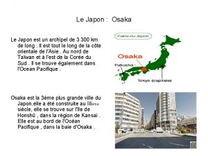 Le Japon Osaka Le Japon est un archipel