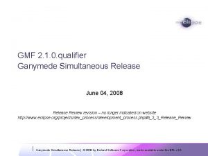 GMF 2 1 0 qualifier Ganymede Simultaneous Release