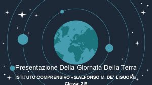 Presentazione Della Giornata Della Terra ISTITUTO COMPRENSIVO S