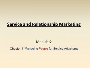 Service and Relationship Marketing Module 2 Chapter 1