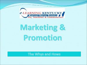 Marketing Promotion The Whys and Hows Why do