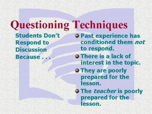 Questioning Techniques Students Dont Respond to Discussion Because