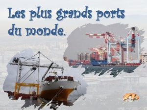 Les plus grands ports du monde Le port