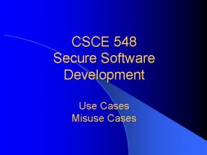 CSCE 548 Secure Software Development Use Cases Misuse
