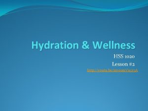 Hydration Wellness HSS 1020 Lesson 2 http youtu