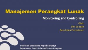 Manajemen Perangkat Lunak Monitoring and Controlling Oleh Umi