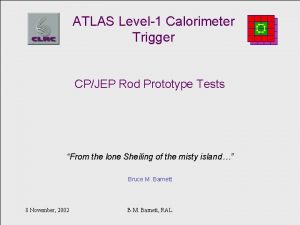 ATLAS Level1 Calorimeter Trigger CPJEP Rod Prototype Tests