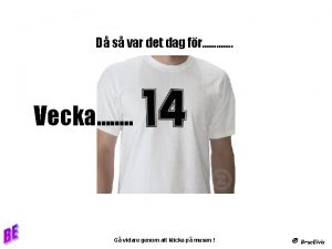 D s var det dag fr Vecka G