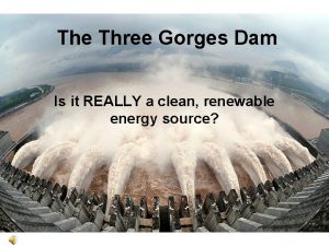 The Three Gorges Dam Is it REALLY a