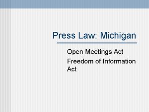 Press Law Michigan Open Meetings Act Freedom of