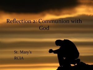Reflection 2 Communion with God St Marys RCIA