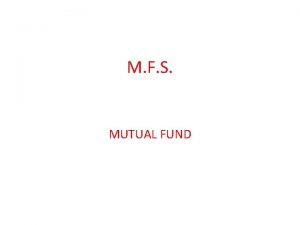 M F S MUTUAL FUND Mutual Funds Chapter