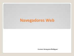 Navegadores Web Gustavo Antequera Rodrguez Parmetros de configuracin