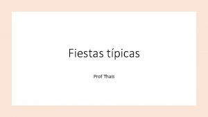 Fiestas tpicas Prof Thais 1 Feria de Abril