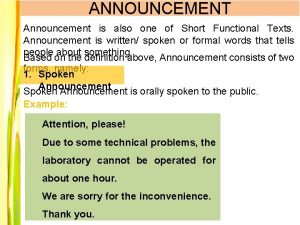 ANNOUNCEMENT Announcement is also one of Short Functional