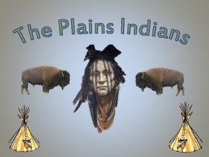 The Plains Indians I Western Plains Indians 1