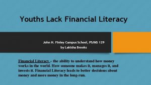 Youths Lack Financial Literacy John H Finley Campus