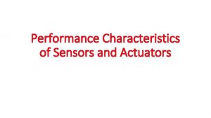 Performance Characteristics of Sensors and Actuators Input and