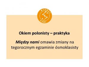 Okiem polonisty praktyka Midzy nami omawia zmiany na