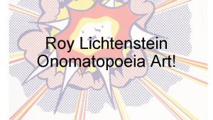 Roy Lichtenstein Onomatopoeia Art What is an Onomatopoeia