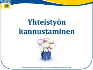 Yhteistyn kannustaminen Moninkertaispiirien ja yksittispiirien 100 vuotisjuhlan koordinaattorikoulutus