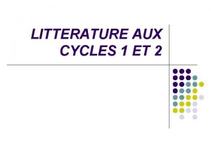 LITTERATURE AUX CYCLES 1 ET 2 Les nouveaux