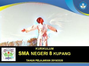 KURIKULUM SMA NEGERI 8 KUPANG TAHUN PELAJARAN 20192020