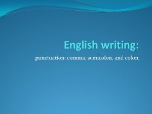 English writing punctuation comma semicolon and colon Comma