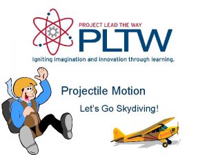 Projectile Motion Lets Go Skydiving Speed is the