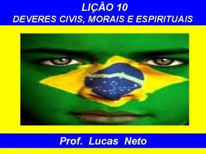 LIO 10 DEVERES CIVIS MORAIS E ESPIRITUAIS Prof