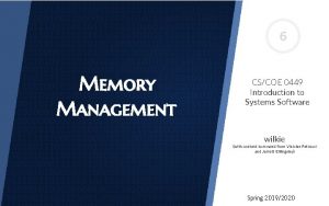 6 Memory Management CSCOE 0449 Introduction to Systems