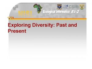 Exploring Diversity Past and Present Protista single celled