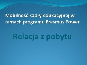 Mobilno kadry edukacyjnej w ramach programu Erasmus Power