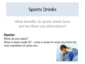 Sports Drinks What benefits do sports drinks have