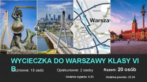 WYCIECZKA DO WARSZAWY KLASY VI Razem 20 osb