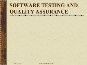SOFTWARE TESTING AND QUALITY ASSURANCE 1212022 Unit1 Introduction
