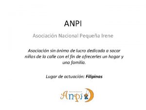 ANPI Asociacin Nacional Pequea Irene Asociacin sin nimo