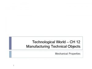 Technological World CH 12 Manufacturing Technical Objects Mechanical