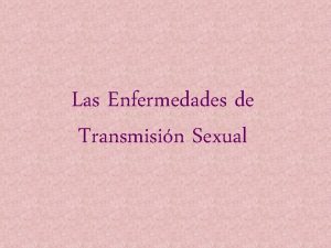 Las Enfermedades de Transmisin Sexual ndice Definicin Como