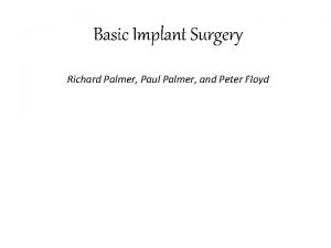 Basic Implant Surgery Richard Palmer Paul Palmer and