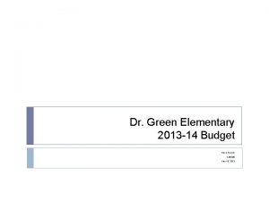 Dr Green Elementary 2013 14 Budget Brian Grenier