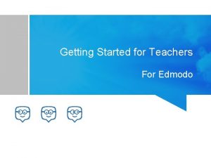 Getting Started for Teachers For Edmodo Signing up