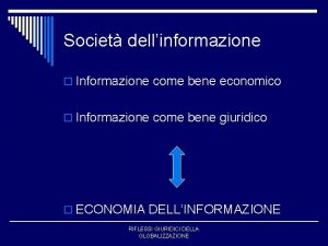 Societ dellinformazione o Informazione come bene economico o