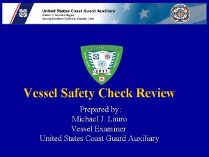 Vessel Safety Check Review Prepared by Michael J